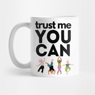 Trust Me You Can Dance Mug